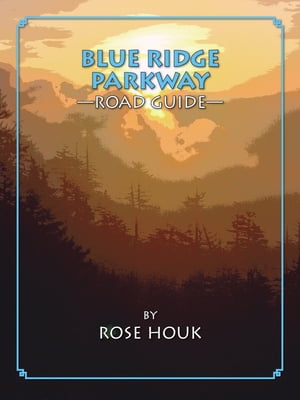 Blue Ridge Parkway: A Road Guide