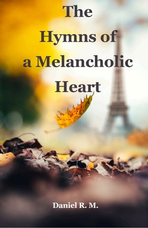 The Hymn of a Melancholic Heart