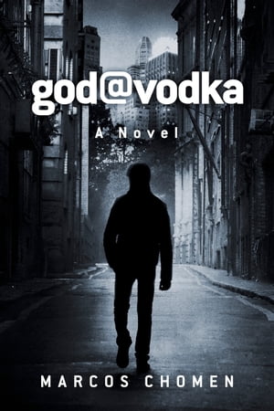 god@vodka A Novel【電子書籍】[ Marcos Chom