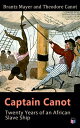 Captain Canot: Twenty Years of an African Slave Ship An Account of Captain 039 s Career and Adventures on the Coast, In the Interior, on Shipboard, and in the West Indies, Written Out and Edited From the Captain 039 s Journals, Memoranda and Con【電子書籍】
