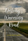 Destiny's Wavering Road【電子書籍】[ Linda MorningStar ]