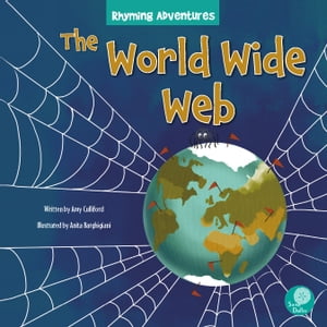 The World Wide Web【電子書籍】[ Amy Culliford ]