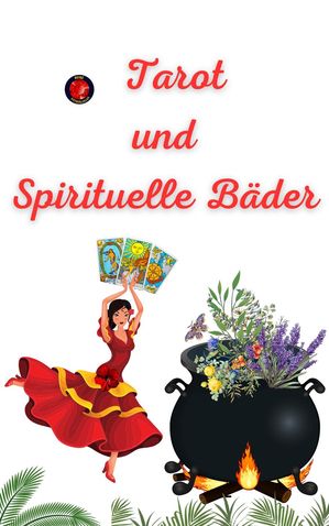 Tarot und Spirituelle Bäder