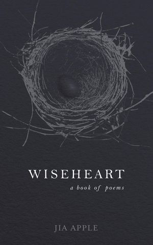 Wiseheart A Book of Poems【電子書籍】[ Jia Apple ]