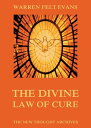 The Divine Law Of Cure【電子書籍】[ Warren