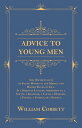 Advice to Young Men - And (Incidentally) to Youn
