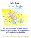 Michael Is Just Like You The story of a young boy who conquers childhood cancer【...