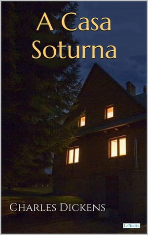 A CASA SOTURNA - Dickens