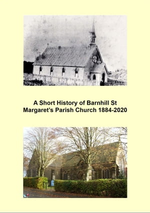 ŷKoboŻҽҥȥ㤨A Short History of Barnhill St Margarets Parish Church 1884-2020Żҽҡ[ Graham Wightman ]פβǤʤ502ߤˤʤޤ