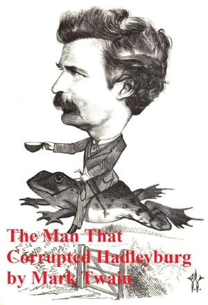 The Man That Corrupted Hadleyburg and Other StoriesŻҽҡ[ Mark Twain ]