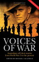 The Voices of War Australians tell their stories from World War I to the present