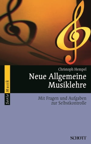 Neue Allgemeine Musiklehre Mit Fragen und Aufgaben zur SelbstkontrolleŻҽҡ[ Christoph Hempel ]