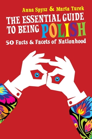 The Essential Guide to Being Polish