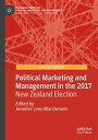 Political Marketing and Management in the 2017 New Zealand Election【電子書籍】