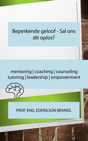 Kufizimi i besimit - A do ta zgjidhim at?? mentoring | coaching | counseling tutoring | leadership | empowerment【電子書籍】[ Edenilson Brandl ]