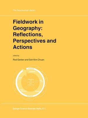 Fieldwork in Geography: Reflections, Perspectives and Actions【電子書籍】