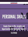 Personal Skills - Simple Steps to Win, Insights and Opportunities for Maxing Out Success【電子書籍】 Gerard Blokdijk