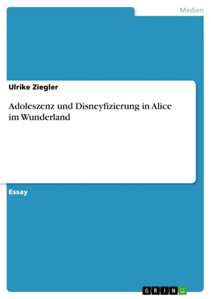 Adoleszenz und Disneyfizierung in Alice im Wunderland