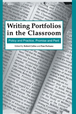 Writing Portfolios in the Classroom Policy and Practice, Promise and PerilŻҽҡ