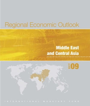 Regional Economic Outlook: Middle East and Central Asia, October 2009