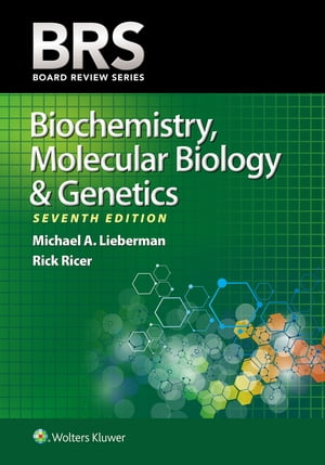 BRS Biochemistry, Molecular Biology, and Genetics【電子書籍】 Michael A. Lieberman