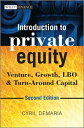 Introduction to Private Equity Venture, Growth, LBO and Turn-Around Capital【電子書籍...