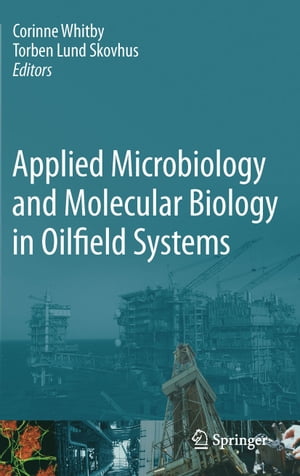 Applied Microbiology and Molecular Biology in Oilfield Systems Proceedings from the International Symposium on Applied Microbiology and Molecular Biology in Oil Systems (ISMOS-2), 2009Żҽҡ