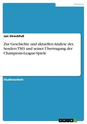 Zur Geschichte und aktuellen Analyse des Senders TM3 und seiner Übertragung der Champions-League-Spiele