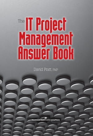 The IT Project Management Answer Book