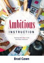Ambitious Instruction Teaching With Rigor in the Secondary Classroom (A resource...