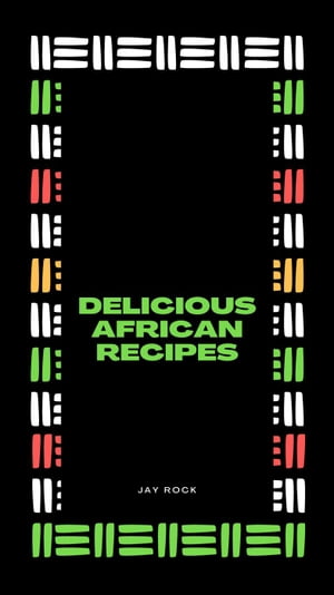 Delicious African Recipes