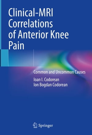 Clinical-MRI Correlations of Anterior Knee Pain Common and Uncommon Causes