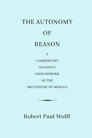 The Autonomy of Reason