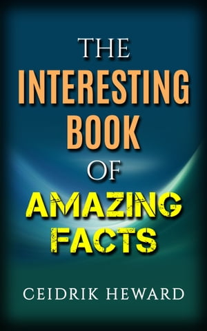 THE INTERESTING BOOK OF AMAZING FACTS