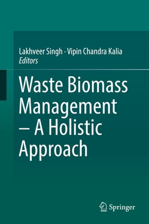 Waste Biomass Management ? A Holistic Approach【電子書籍】