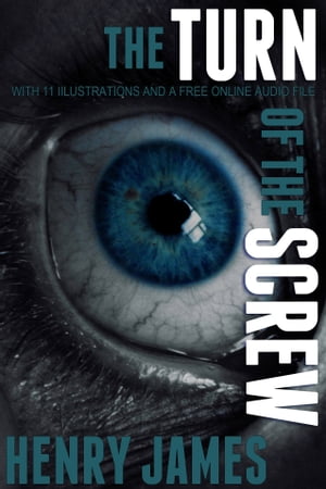 The Turn of the Screw: With 11 Illustrations and