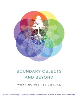 Boundary Objects and Beyond Working with Leigh Star【電子書籍】