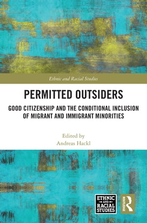 ŷKoboŻҽҥȥ㤨Permitted Outsiders Good Citizenship and the Conditional Inclusion of Migrant and Immigrant MinoritiesŻҽҡۡפβǤʤ8,953ߤˤʤޤ