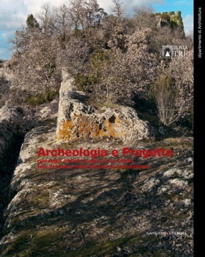 Archeologia e Progetto Paesaggi antichi lungo la via Clodia. Tesi di laurea nella facolt di architetturaŻҽҡ[ AA. VV. ]