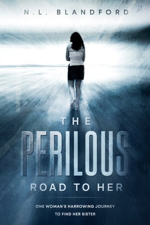 The Perilous Road to Her One Woman's Harrowing Journey To Find Her Sister