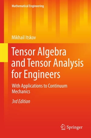 Tensor Algebra and Tensor Analysis for Engineers