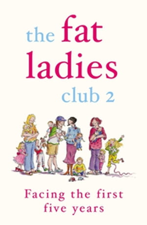 The Fat Ladies Club: Facing the First Five Years