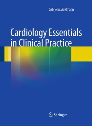 Cardiology Essentials in Clinical Practice