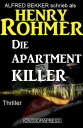 Die Apartment-Killer: Thriller Alfred Bekker Thr