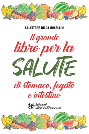 Il grande libro per la salute di stomaco, fegato e intestino