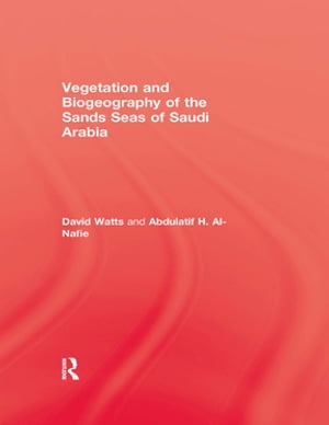 Vegetation & Biogeography of The Sand Seas Of Arabia