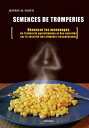 Semences de tromperie D?noncer les mensonges de l'industrie agrochimique et des autorit?s sur la s?curit? des aliments transg?niques