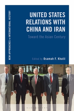 United States Relations with China and Iran Toward the Asian Century【電子書籍】
