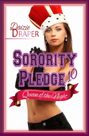 Sorority Pledge 10: Queen of the Night (BDSM Erotic Romance)