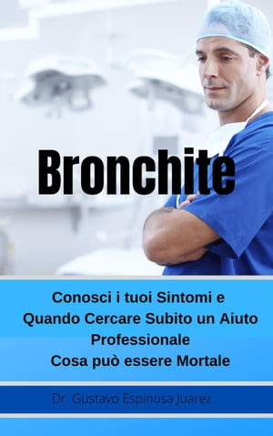 Bronchite Conosci i tuoi Sintomi e Quando Cercare Subito un Aiuto Professionale Cosa può essere Mortale